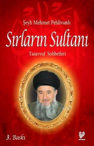 Sırların Sultanı; Tasavvuf Sohbetleri | Mehmet Pehlivanlı | Çağrı Yayı