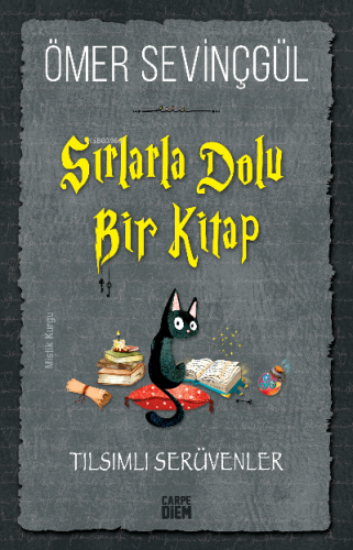 Sırlarla Dolu Bir Kitap - Tılsımlı Serüvenler | Ömer Sevinçgül | Carpe