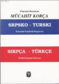 Sırpça - Türkçe Pratik Konusma Kılavuzu | Mücahit Korça | Tekin Yayıne