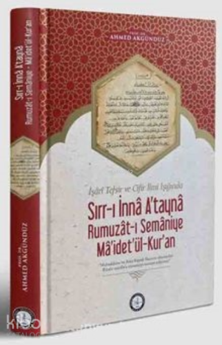 Sırr-ı İnna Atayna-Rumuzat-ı Semaniye-Maidetül-Kuran | Ahmed Akgündüz 