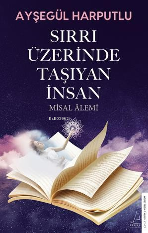 Sırrı Üzerinde Taşıyan İnsan ;Misal Alemi | Ayşegül Harputlu | Destek 