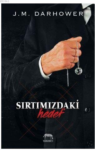 Sırtımızdaki Hedef | J. M. Darhower | Yabancı Yayınları