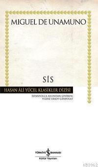 Sis (Ciltli) | Miguel De Unamuno | Türkiye İş Bankası Kültür Yayınları