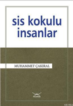 Sis Kokulu İnsanlar | Muhammet Çakıral | Heyamola Yayınları