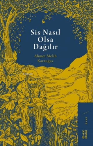 Sis Nasıl Olsa Dağılır | Ahmet Melih Karauğuz | Ketebe Yayınları