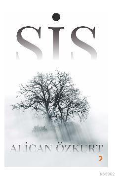 Sis | Alican Özkurt | Cinius Yayınları