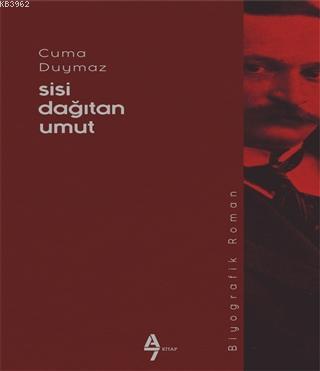 Sisi Dağıtan Umut | Cuma Duymaz | A7 Kitap