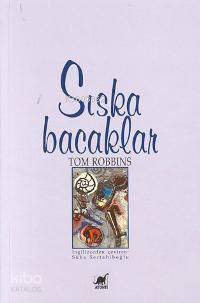 Sıska Bacaklar | Tom Robbins | Ayrıntı Yayınları