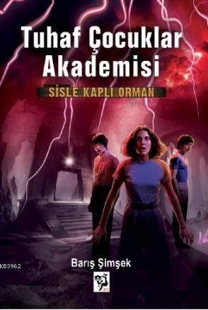 Sisle Kaplı Orman - Tuhaf Çocuklar Akademisi 3 | Barış Şimşek | Loris 