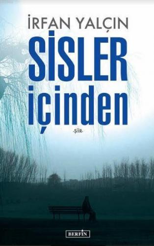 Sisler İçinden | İrfan Yalçın | Berfin Yayınları