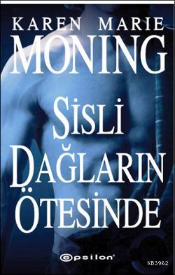 Sisli Dağların Ötesinde; Bir İSKOÇYALI Romanı | Karen Marie Moning | E