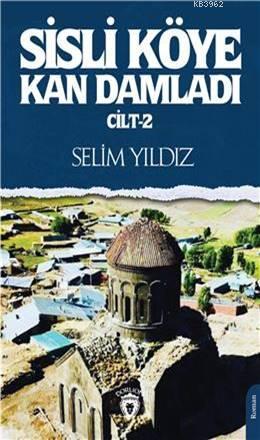 Sisli Köye Kan Damladı Cilt-2 | Selim Yıldız | Dorlion Yayınevi