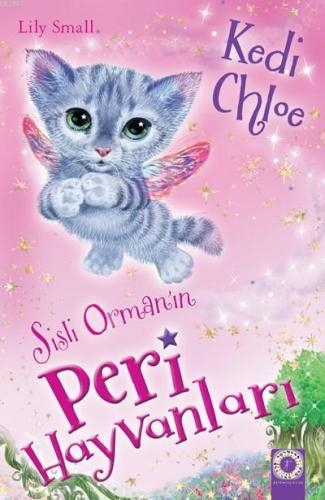 Sisli Orman'ın Peri Hayvanları - Kedi Chloe | Lily Small | Artemis Yay