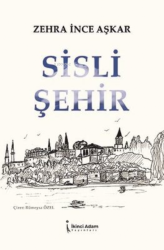 Sisli Şehir | Zehra İnce Aşkar | İkinci Adam Yayınları