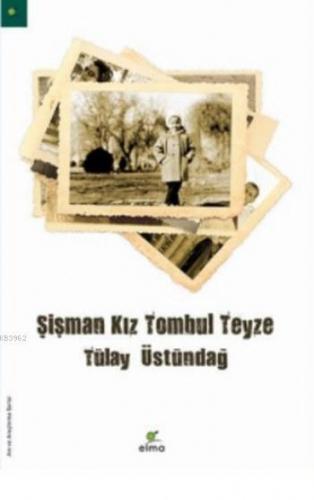 Şişman Kız Tombul Teyze | Tülay Üstündağ | Elma Yayınevi