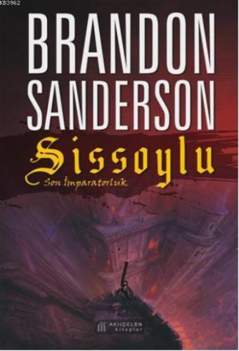 Sissoylu - Son İmparatorluk | Brandon Sanderson | Akılçelen Kitaplar