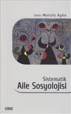 Sistematik Aile Sosyolojisi | Mustafa Aydın | Çizgi Kitabevi