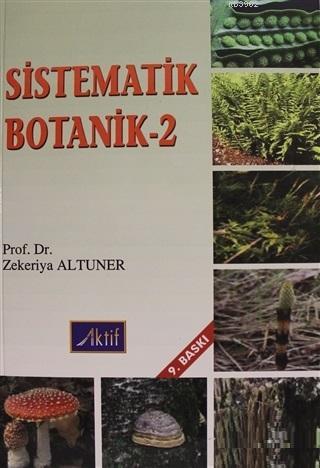 Sistematik Botanik-2 | Zekeriya Altuner | Aktif Yayınevi