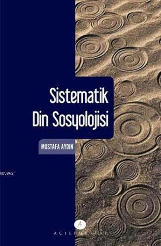 Sistematik Din Sosyolojisi | Mustafa Aydın | Açılım Kitap