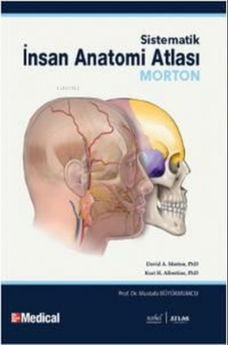 Sistematik İnsan Anatomi Atlası;Morton | David A. Morton | Atlas Akade