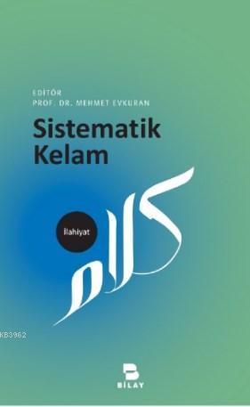 Sistematik Kelam | Mehmet Evkuran | Bilimsel Araştırma Yayınları (Bila