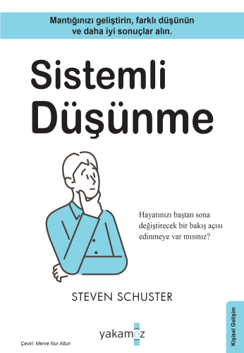 Sistemli Düşünme | Steven Schuster | Yakamoz Yayınları