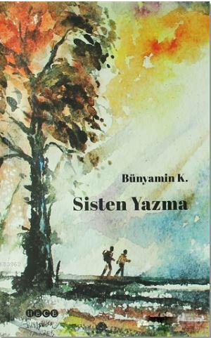 Sisten Yazma | Bünyamin K. | Hece Yayınları