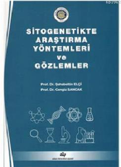 Sitogenetikte Araştırma Yöntemleri ve Gözlemler | Cengiz Sancak | Anka