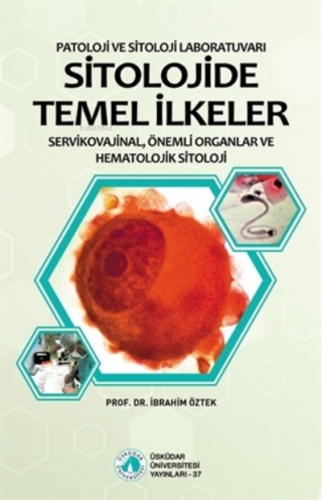 Sitolojide Temel İlkeler;Servikovajinal, Önemli Organlar ve Hematoloji