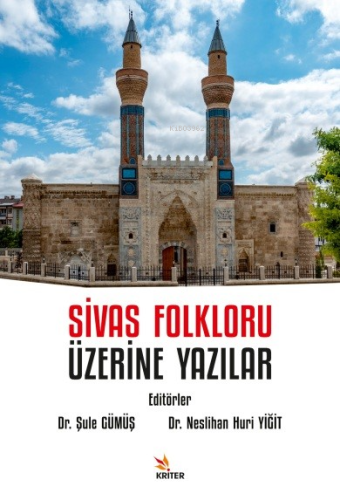 Sivas Folkloru Üzerine Yazılar | Neslihan Huri Yiğit | Kriter Yayınlar