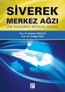 Siverek Merkez Ağzı; Dil İncelemesi, Metinler, Sözlük | Erdoğan Boz | 