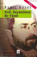 Sivil, Dayanılmaz Bir Yürek | Ahmet Hakan Coşkun | Birey Yayıncılık