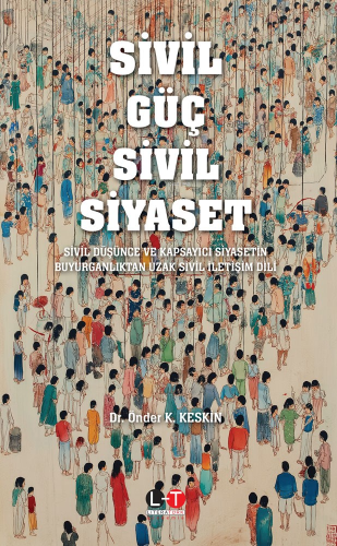 Sivil Güç Sivil Siyaset | Önder K. Keskin | Literatürk Yayınları