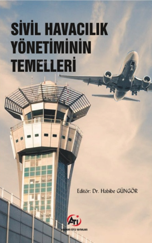 Sivil Havacılık Yönetiminin Temelleri | Habibe Güngör | Akademi Titiz 