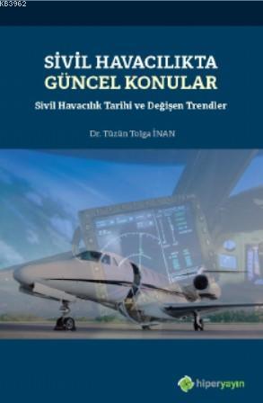 Sivil Havacılıkta Güncel Konular - Sivil Havacılık Tarihi ve Değişen T