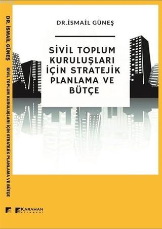 Sivil Toplum Kuruluşları İçin Stratejik Planlama ve Bütçe | İsmail Gün