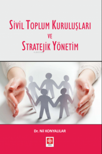 Sivil Toplum Kuruluşları ve Stratejik Yönetim | Nil Konyalılar | Ekin 