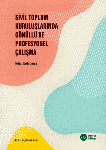 Sivil Toplum Kuruluşlarında Gönüllü ve Profesyonel Çalışma | Nihat Erd