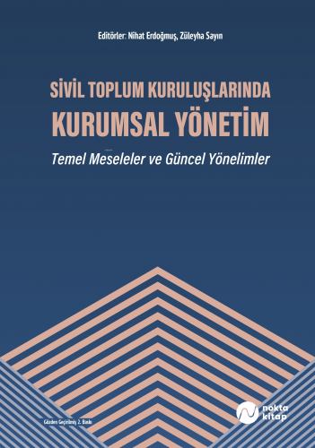 Sivil Toplum Kuruluşlarında Kurumsal Yönetim: Temel Meseleler ve Günce