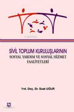 Sivil Toplum Kuruluşlarının Sosyal Yardım ve Sosyal Hizmet Faaliyetler