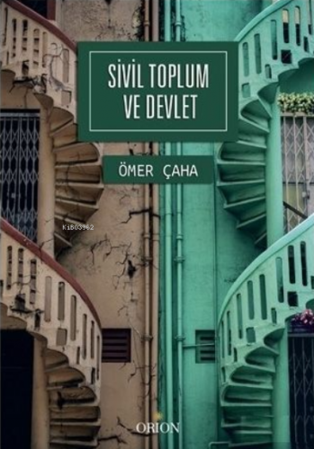 Sivil Toplum ve Devlet | Ömer Çaha | Orion Kitabevi