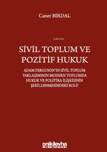 Sivil Toplum ve Pozitif Hukuk;Adam Ferguson'ın Sivil Toplum Yaklaşımın