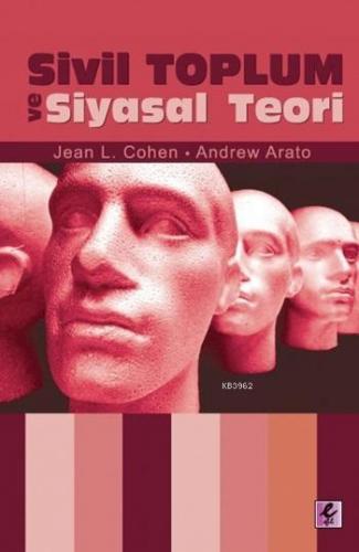 Sivil Toplum ve Siyasal Teori | Jean L. Cohen | Efil Yayınevi