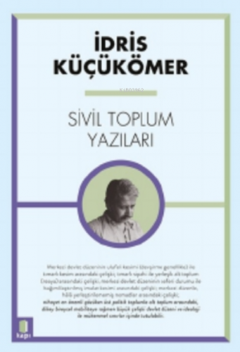 Sivil Toplum Yazıları | İdris Küçükömer | Kapı Yayınları