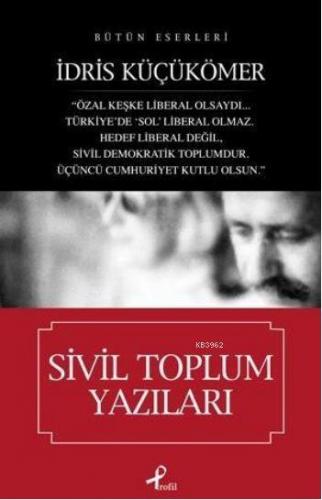 Sivil Toplum Yazıları | İdris Küçükömer | Profil Yayıncılık