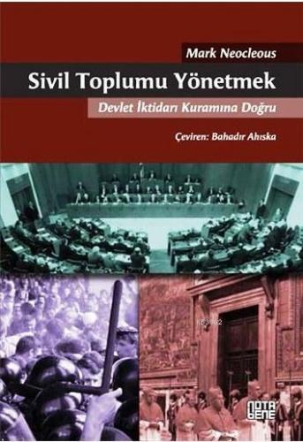 Sivil Toplumu Yönetmek; Devlet İktidarı Kuramına Doğru | Mark Neocleus