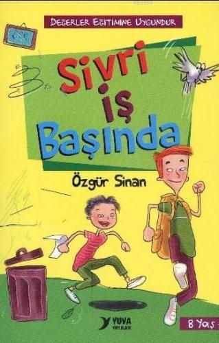 Sivri İş Başında; 8 Yaş+ | Özgür Sinan | Yuva Yayınları