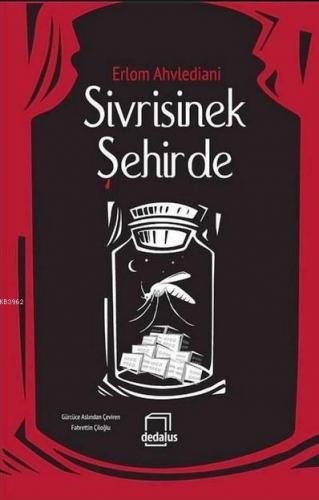 Sivrisinek Şehirde | Erlom Ahvlediani | Dedalus Kitap