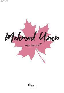 Siya Evînê | Mehmed Uzun | Sel Yayıncılık