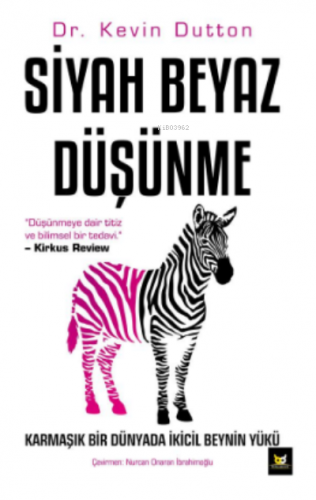 Siyah Beyaz Düşünme;Karmaşık Bir Dünyada İkicil Beynin Yükü | Kevin Du